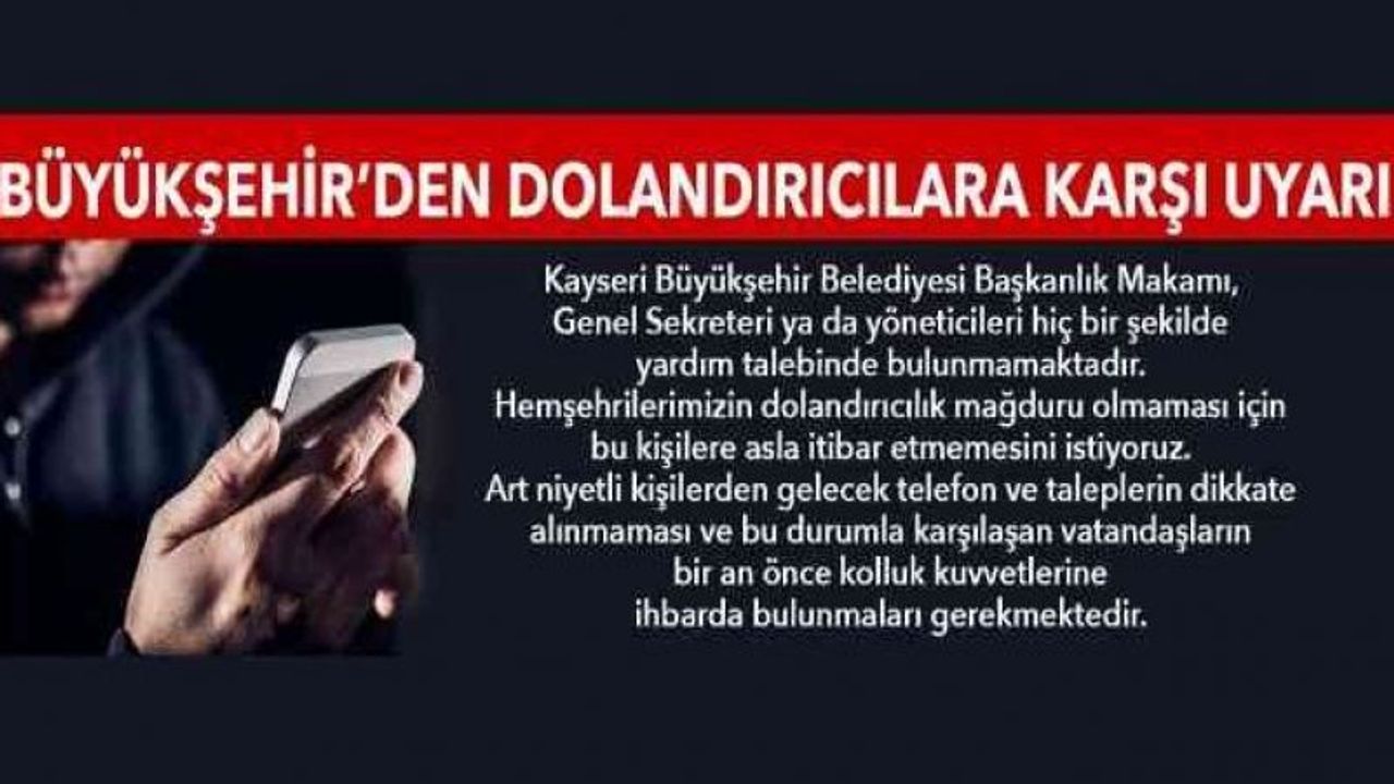 Kayseri Büyükşehir'den 'dolandırıcılık' uyarısı