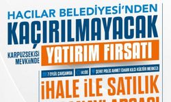 HACILAR BELEDİYESİ’NDEN KAÇIRILMAYACAK YATIRIM FIRSATI