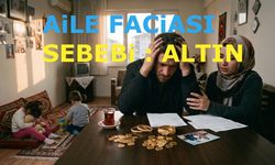 Altın bir ailenin yok olmasına sebep oldu