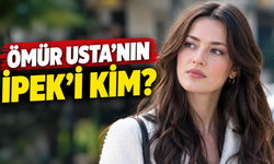 Ömür Usta dizisindeki İpek merak konusu