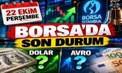 22 Ekim Borsa, Dolar Avro Beklentisi