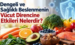 Dengeli ve Sağlıklı Beslenme Nasıl Olmalı? Vücut Direncine Etkileri