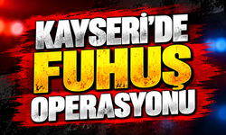Kayseri Polisinden Fuhuş Operasyonu