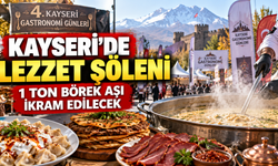 Kayseri'de Lezzet Şöleni Başlıyor! 1 Ton Börek Aşı İkram Edilecek