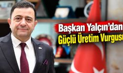 Başkan Yalçın'a Göre Ekonomik Bağımsızlığın Yolu