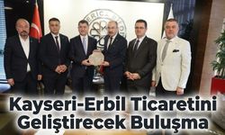 Kayseri-Erbil Ticaretini Geliştirecek Buluşma