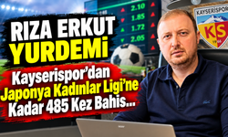 Rıza Erkut Yurdemi 71 kez Kayserispor maçına bahis oynadı