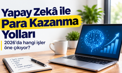 2026 Yılında Yapay Zeka ile Para Kazanma Yolları