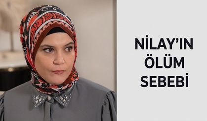 Nilay neden öldü. Ünal ailesinde yas!