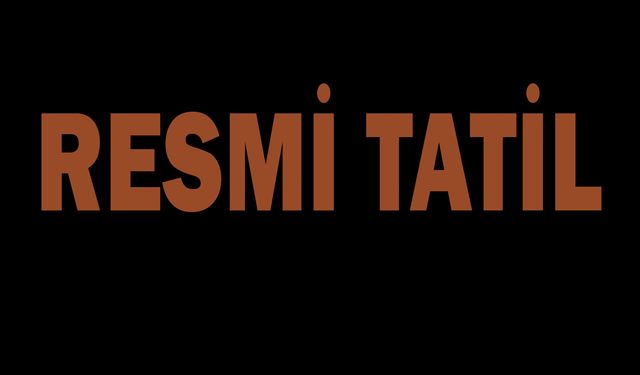 Perşembe Günü Resmi Tatil!