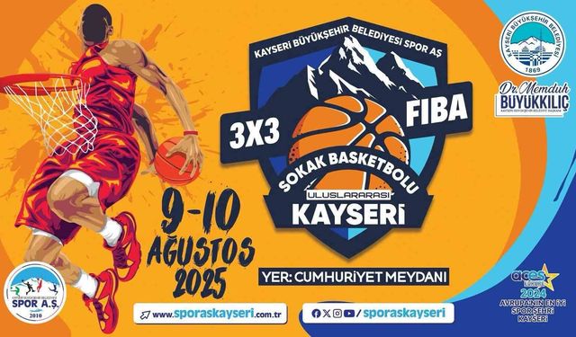 Kayseri Cumhuriyet Meydanı'nda Dünya Basketbolunun Nabzı Tutulacak