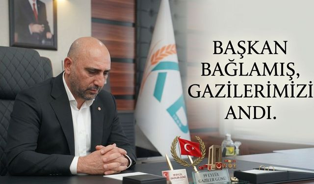 KTB Başkanı Bağlamış'tan Gazilere minnet