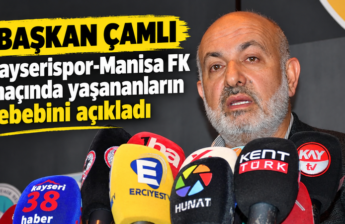 Kayserispor Başkanı Ali Çamlı, Manisa FK maçı sonrası açıkladı