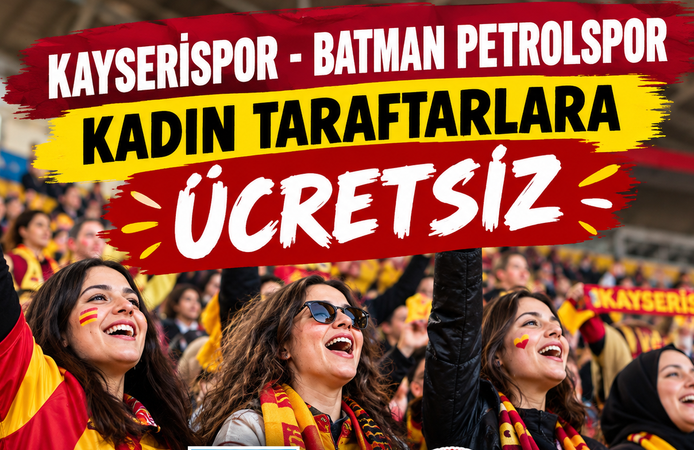 Kayserispor - Batman Petrol maçı kadınlara ücretsiz