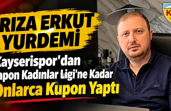 Rıza Erkut Yurdemi 135 kupon yapmış, 71 kez Kayserispor maçına bahis oynamış
