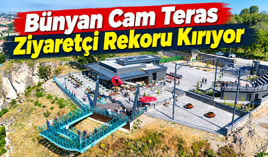 Bünyan Cam Teras Ziyaretçi Rekoru Kırıyor