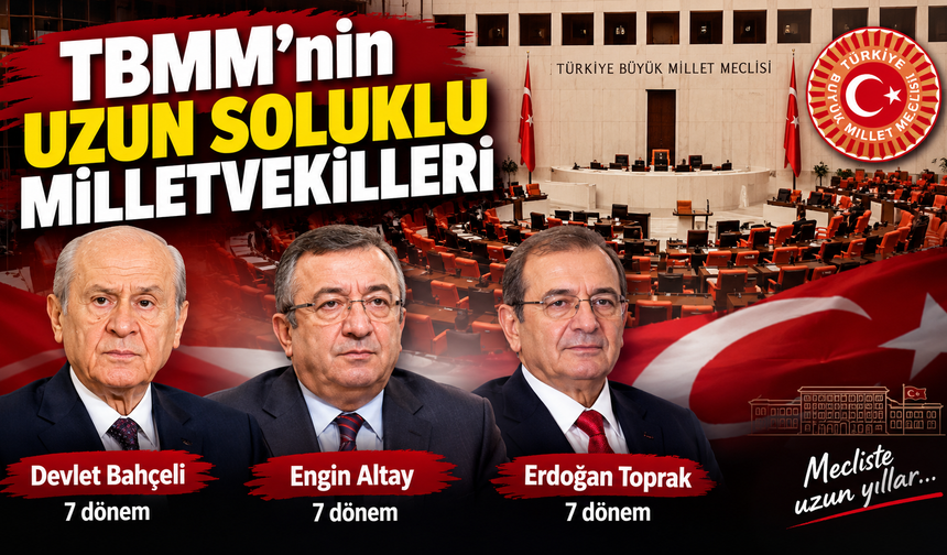 En uzun Milletvekilliği yapan kimler