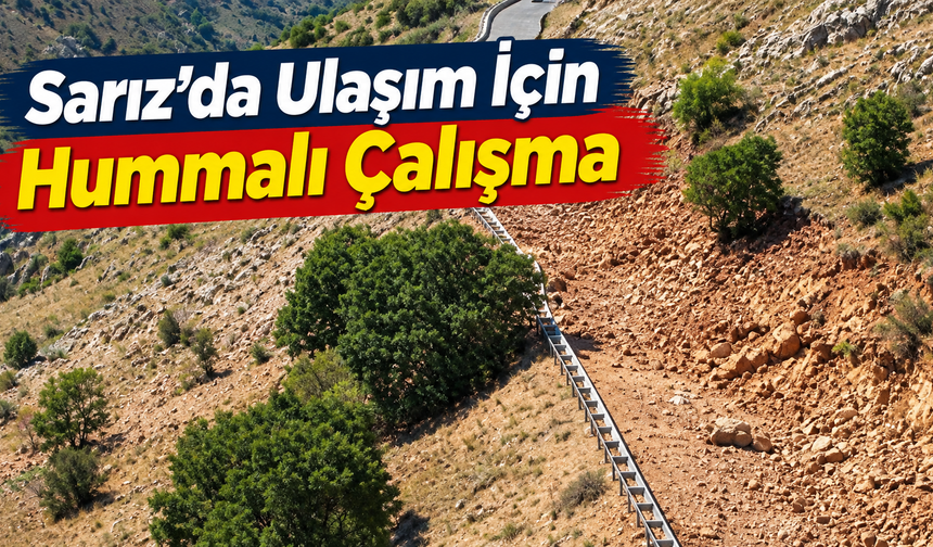 Sarız’da ulaşım için hummalı çalışma