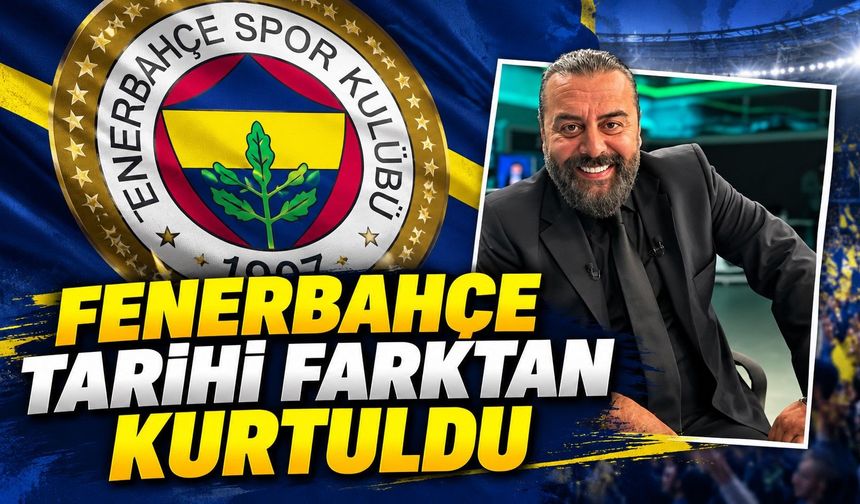 Emre Bol'a göre Fenerbahçe tarihi farktan kurtuldu