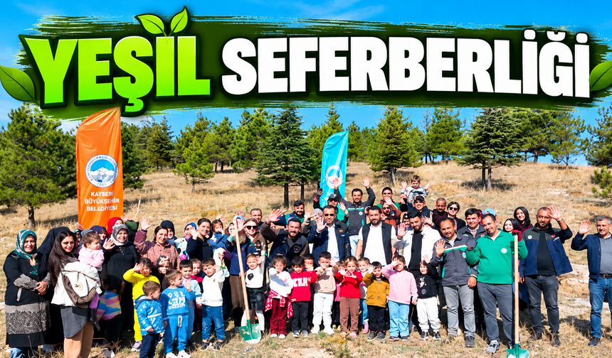 Kayseri Yeşile Bürünüyor. 1150 Fidan Toprakla Buluştu