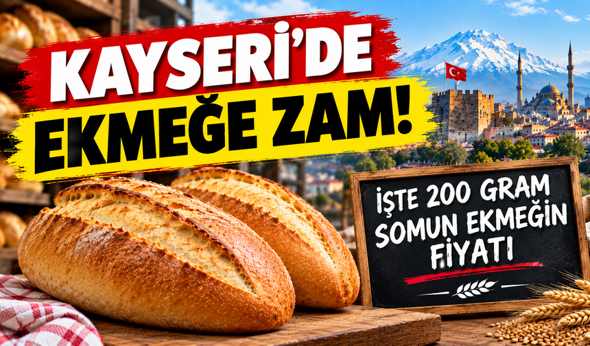 Kayseri'de ekmek fiyatı! Ekmeğe zam yürürlükte