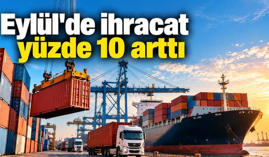Kayseri Eylül'de 355 Milyon Dolar ihracat yaptı