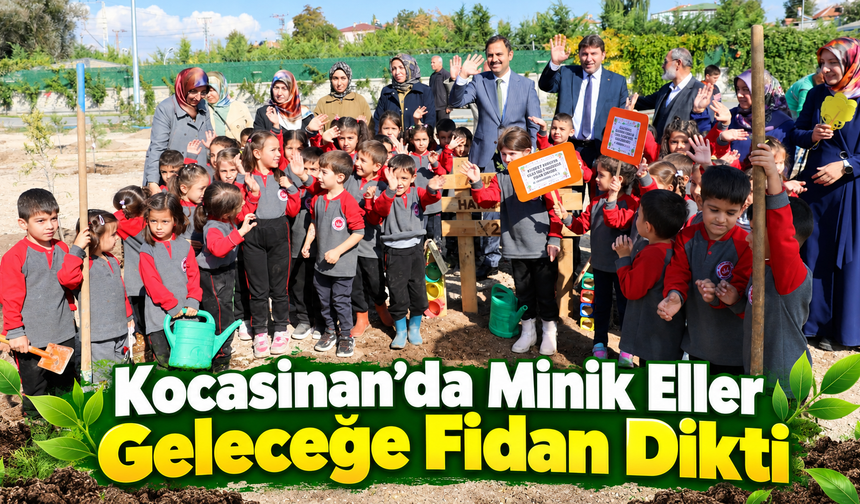 Kocasinan’da minik eller geleceğe umut ekti!