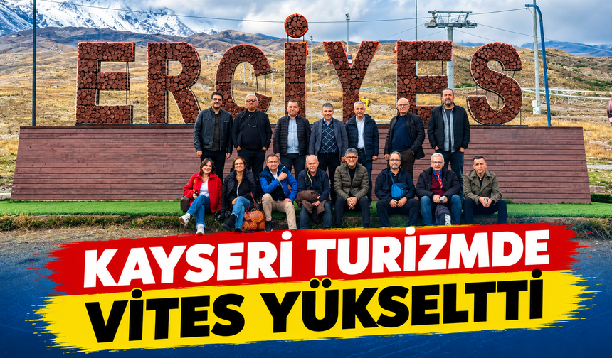 Kayseri Turizmde Vites Yükseltiyor
