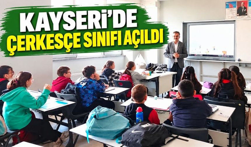 Kayseri’de Çerkesçe sınıfı açıldı