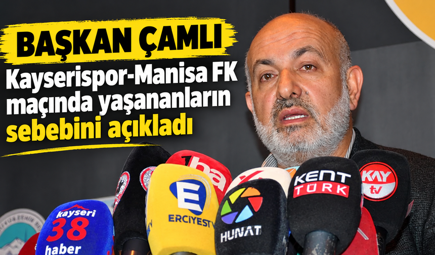 Kayserispor Başkanı Ali Çamlı, Manisa FK maçı sonrası açıkladı