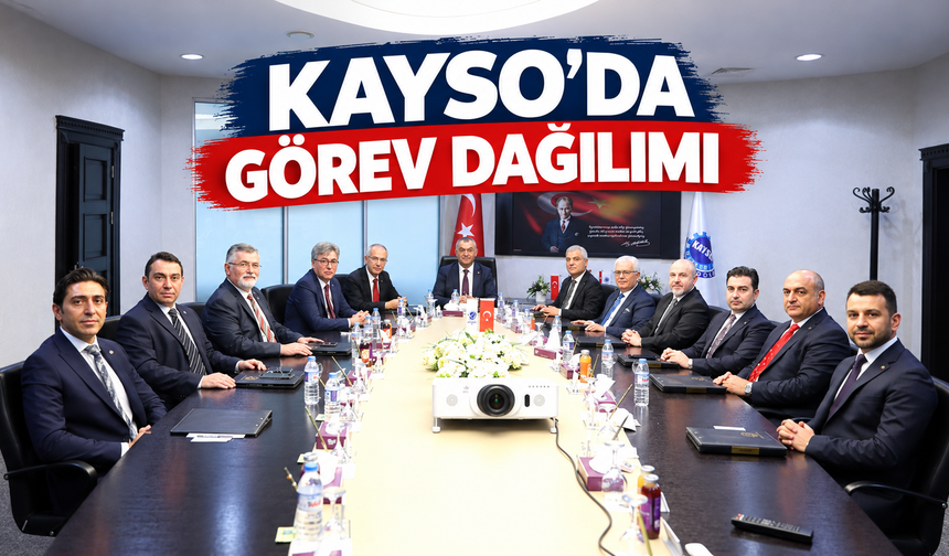KAYSO’da Görev Dağılımı Yapıldı: Başkan Yardımcıları Seçildi