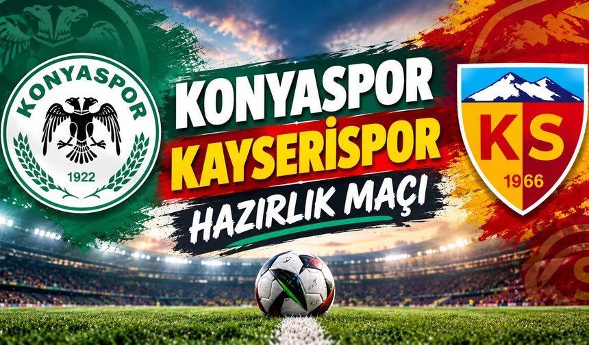 Konyaspor Kayserispor maçı ne zaman, saat kaçta