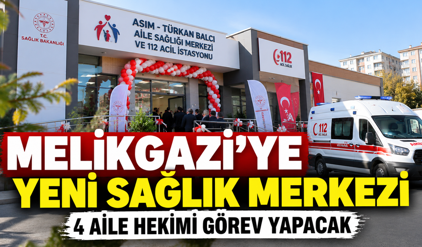 Melikgazi’ye Yeni Sağlık Merkezi! 4 Aile Hekimi Görev Yapacak