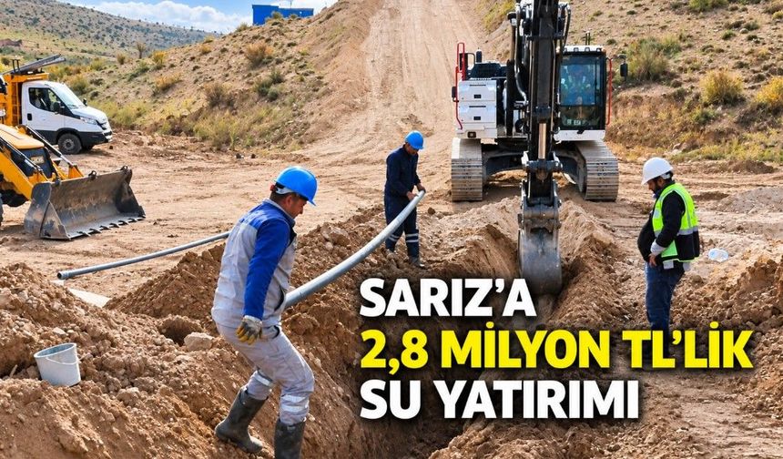 Sarız ilçesine Yatırım coşkusu