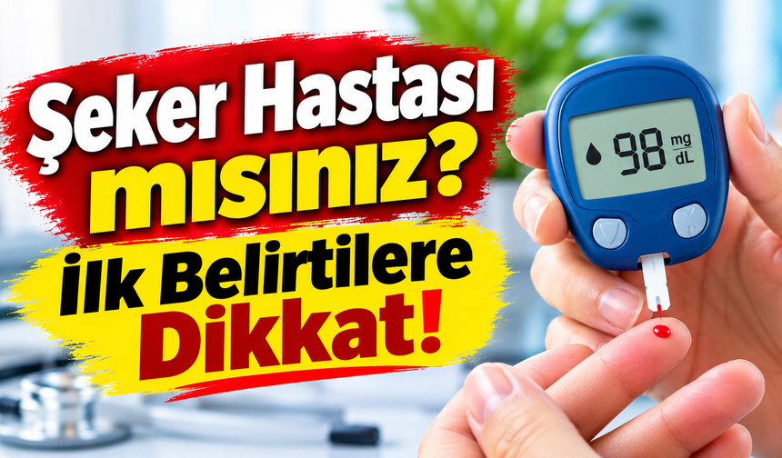 Şeker Hastalığının ilk belirtileri.. Vücuttaki değişikliklere dikkat