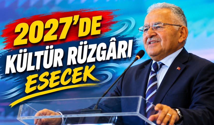 Kayseri'de Kültür Rüzgarı Esecek
