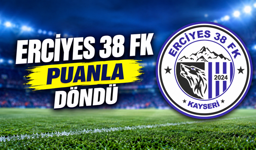 Erciyes 38 FK Yozgat'tan puanla döndü