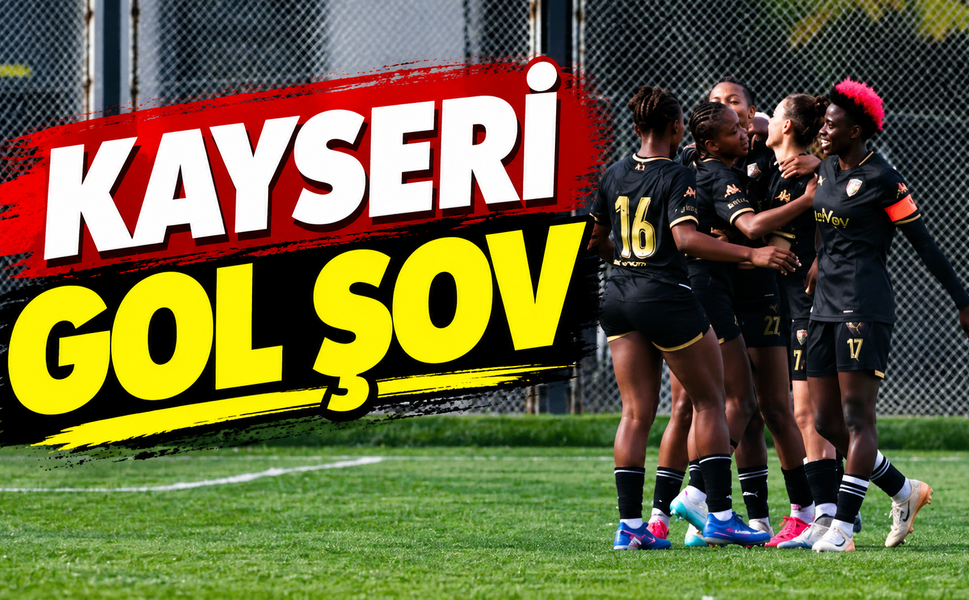 Kayseri Kadın FK, Şile maçında şov yaptı