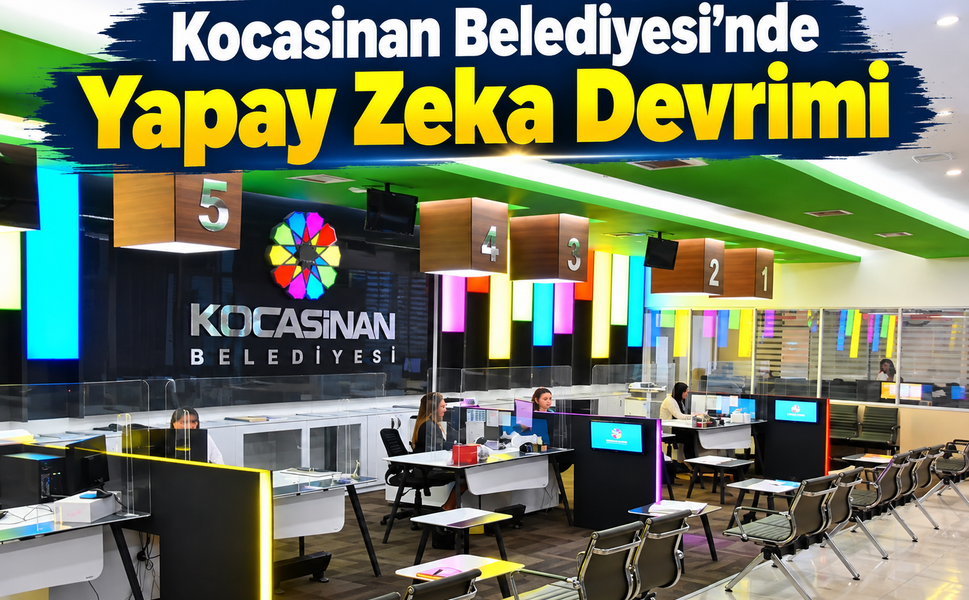Kocasinan Belediyesi'nde Yapay Zeka Devrimi