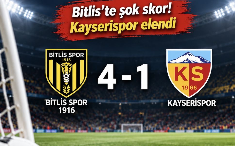 Bitlis’te flaş skor! Kayserispor Türkiye Kupası’nda elendi