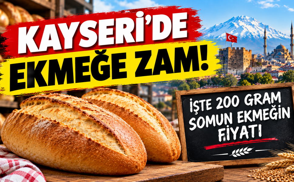 Kayseri'de ekmek fiyatı! Ekmeğe zam yürürlükte