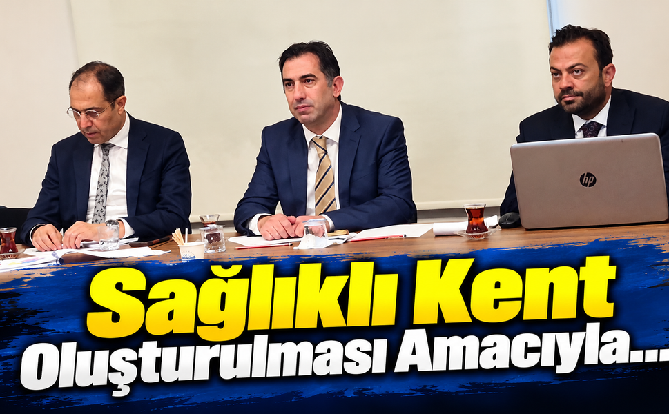 Kayseri Kent Konseyi Sağlık Çalışma Grubundan kritik toplantı