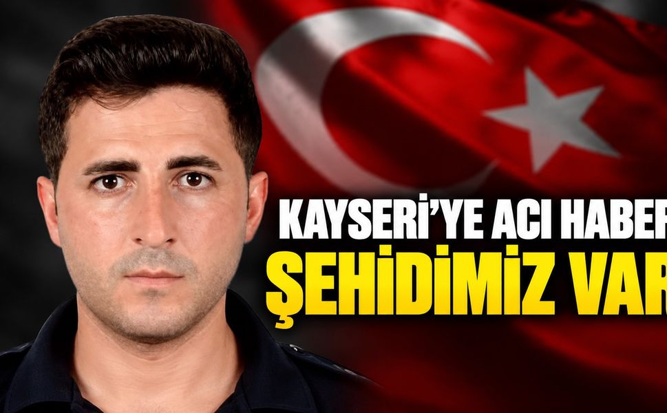Kayseri'ye acı haber! Polis Tayfun şehit oldu!