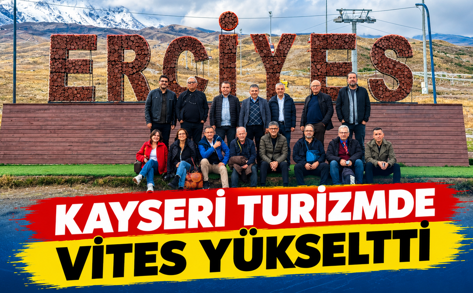 Kayseri Turizmde Vites Yükseltiyor