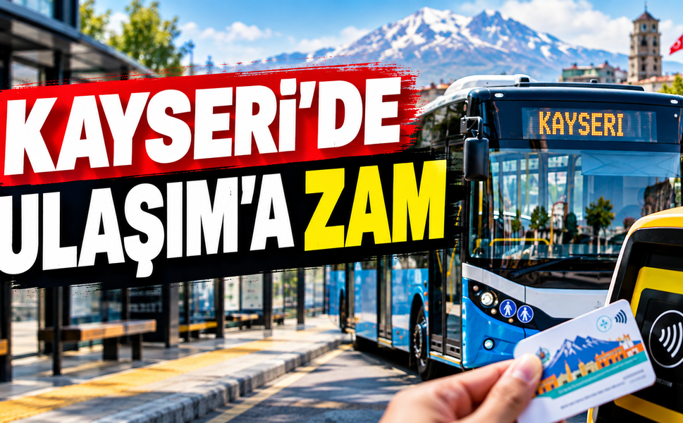Vatandaşı Kızdıracak Haber! Kayseri'de Toplu Ulaşıma Zam