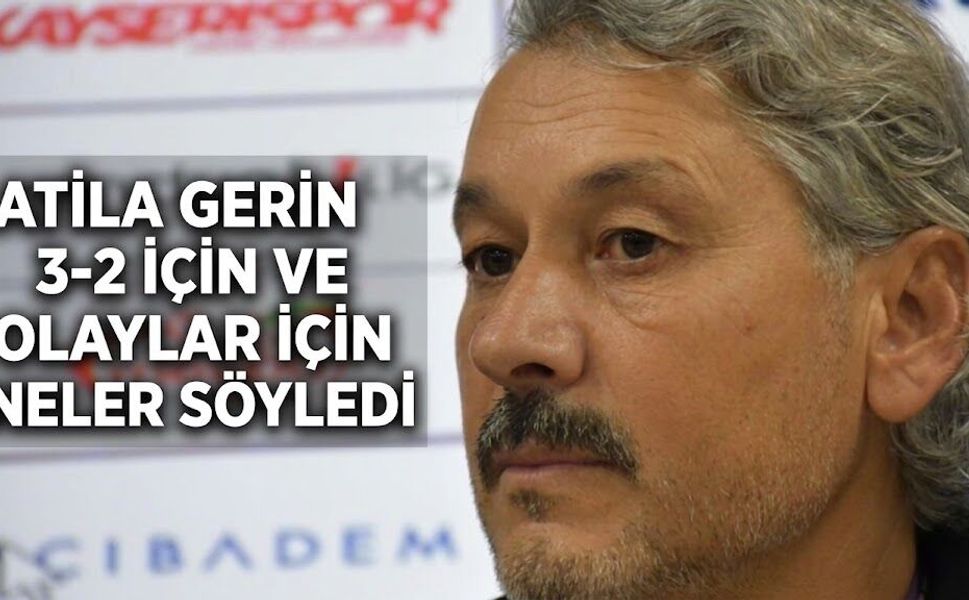 Kayserispor hocası Atila Gerin'den flaş sözler