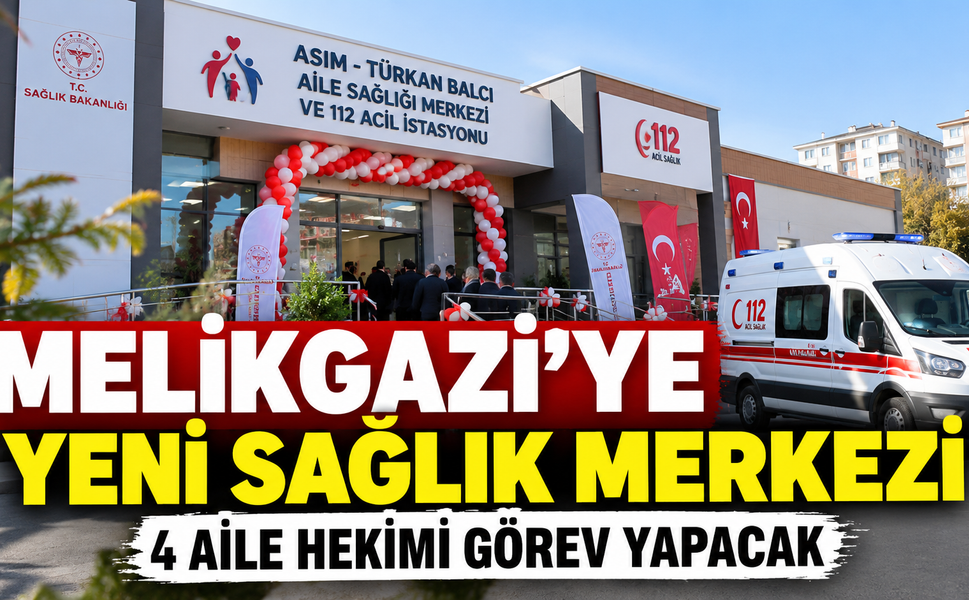 Melikgazi’ye Yeni Sağlık Merkezi! 4 Aile Hekimi Görev Yapacak