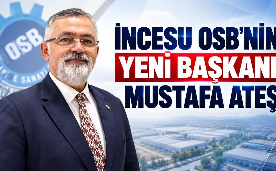 İncesu OSB’de Yeni Başkan Mustafa Ateş oldu