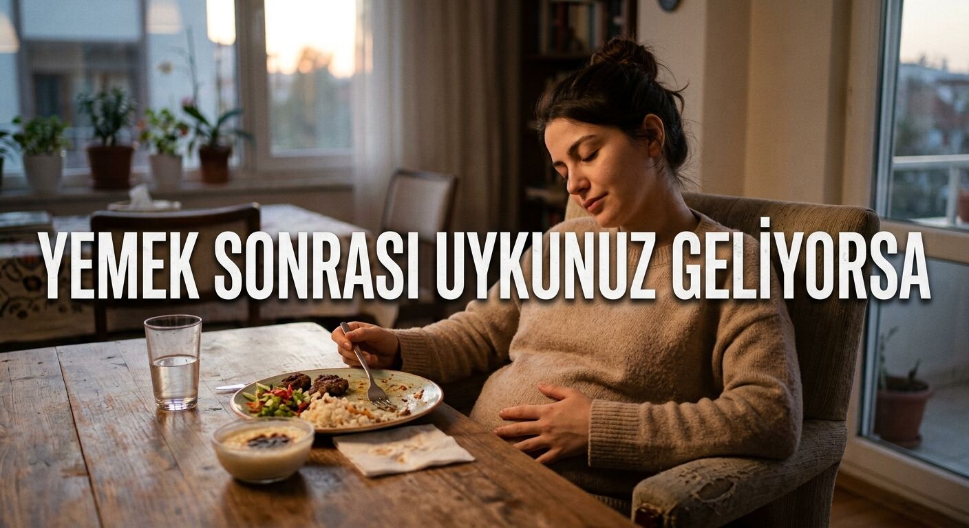 Yemek sonrası uykunuz geliyorsa dikkat!