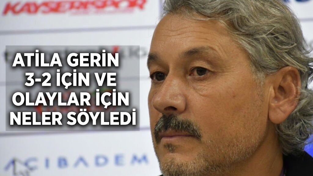 Kayserispor hocası Atila Gerin'den flaş sözler